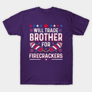 I'm trading my brother for firecrackers on 4th of july T-Shirt